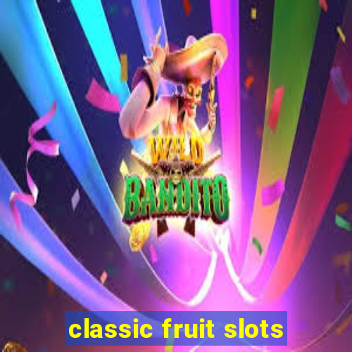 classic fruit slots